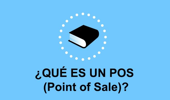 Diccionario eCommerce: ¿qué es un POS (Point of Sale)? | 