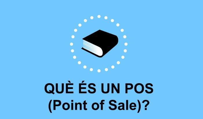 Diccionari eCommerce: què és un POS (Point of Sale)? | 