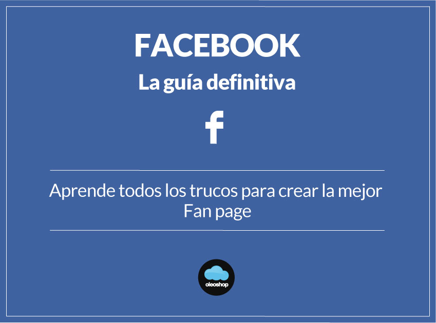 Facebook. La guía definitiva